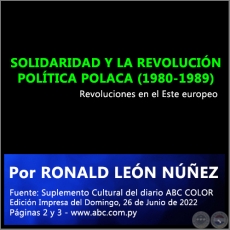 SOLIDARIDAD Y LA REVOLUCIÓN POLÍTICA POLACA (1980-1989) - Por RONALD LEÓN NÚÑEZ - Domingo, 26 de Junio de 2022